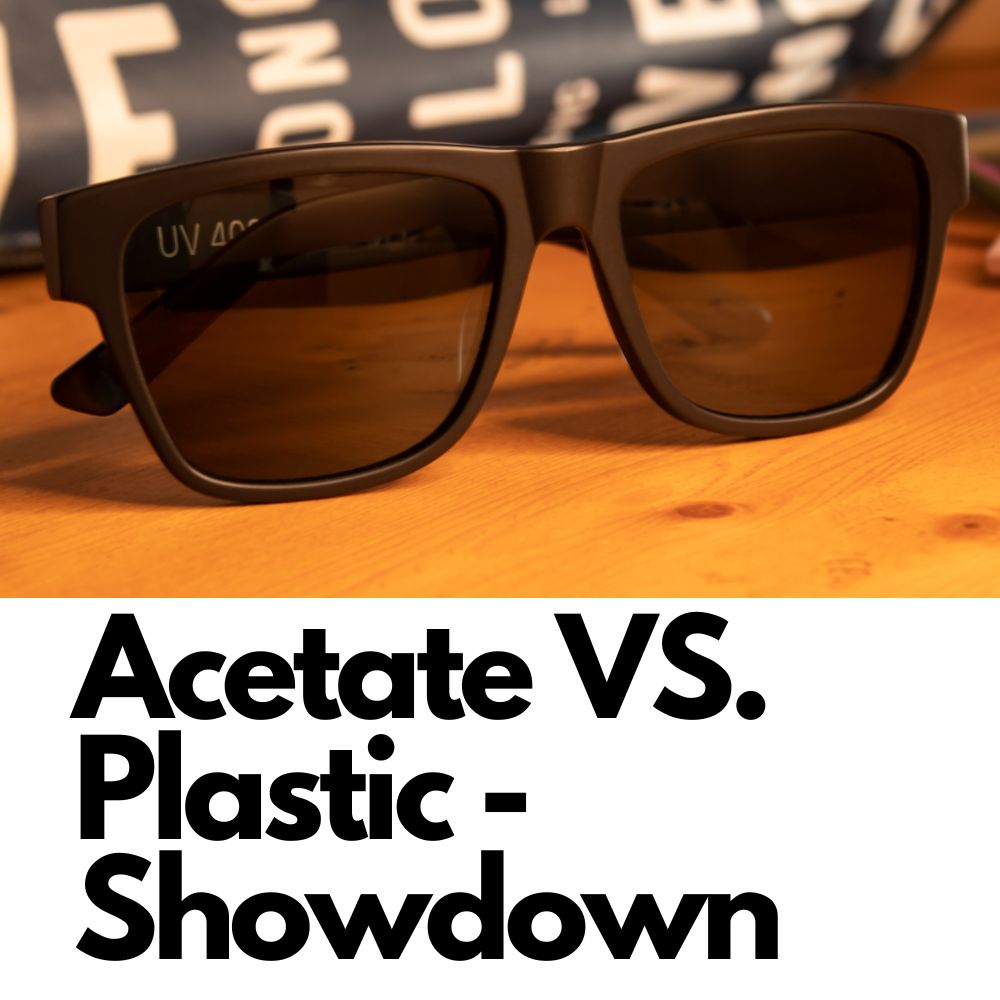 Acetate Sunglasses vs. Traditional Plastic Sunglasses