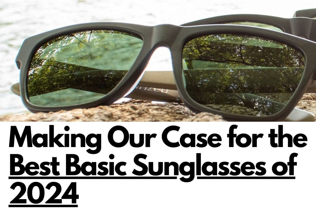 Making Our Case for the Best Basic Sunglasses of 2024